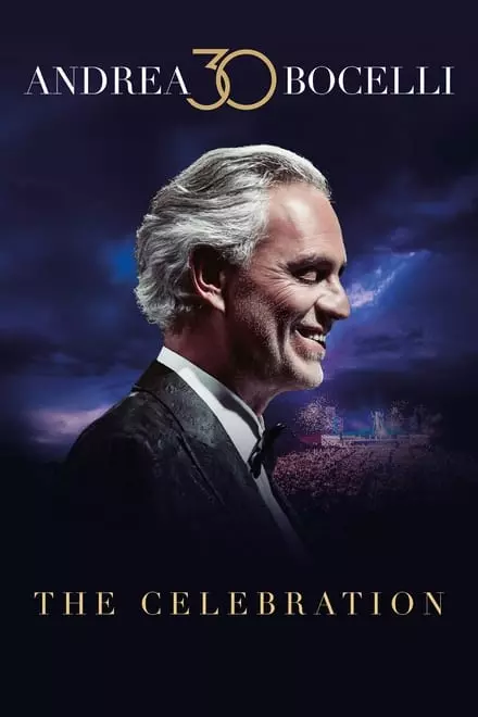 Andrea Bocelli 30: The Celebration Andrea Bocelli 30: The Celebration