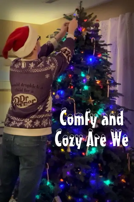 Comfy and Cozy Are We Comfy and Cozy Are We